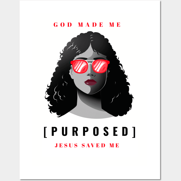 God Made Me, On Purpose - Jesus Saved Me - Christian Faith Wall Art by MyVictory